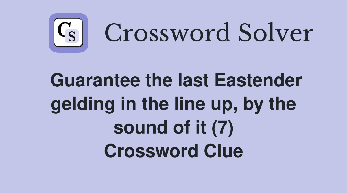 Guarantee the last Eastender gelding in the line up, by the sound of it